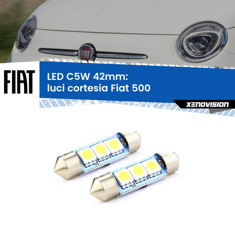 <strong>Luci Cortesia LED per Fiat 500</strong>  2007 - 2022. Coppia lampade <strong>C5W</strong> 42mm estremamente longeve.