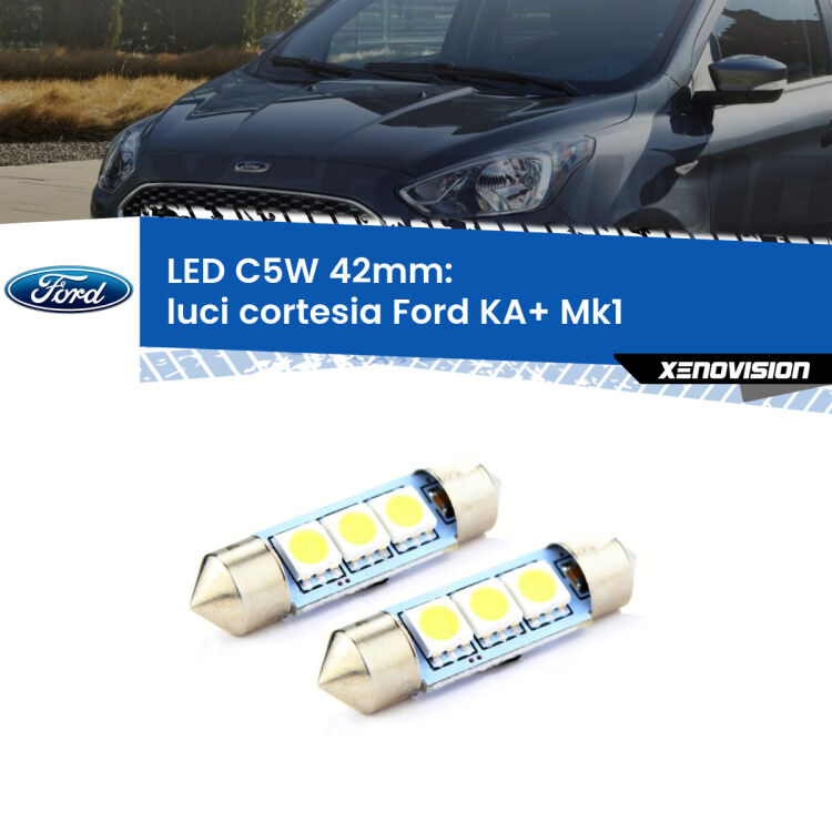 <strong>Luci Cortesia LED per Ford KA+</strong> Mk1 1996 - 2008. Coppia lampade <strong>C5W</strong> 42mm estremamente longeve.