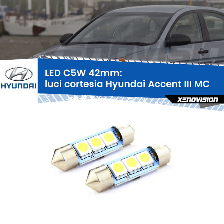 <strong>Luci Cortesia LED per Hyundai Accent III</strong> MC 2005 - 2010. Coppia lampade <strong>C5W</strong> 42mm estremamente longeve.