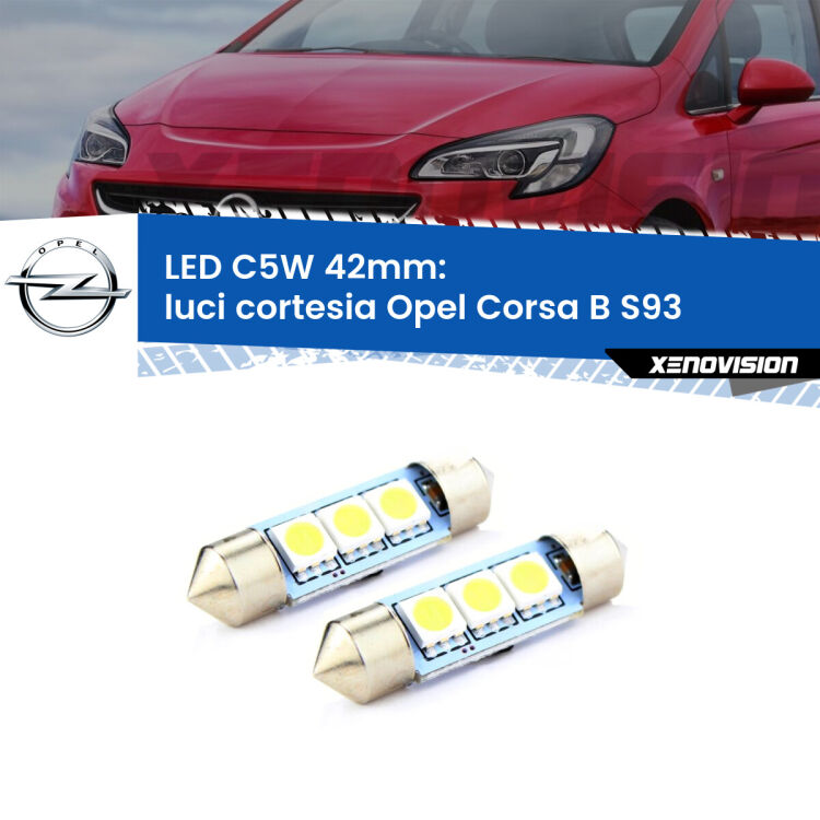 <strong>Luci Cortesia LED per Opel Corsa B</strong> S93 1993 - 2000. Coppia lampade <strong>C5W</strong> 42mm estremamente longeve.