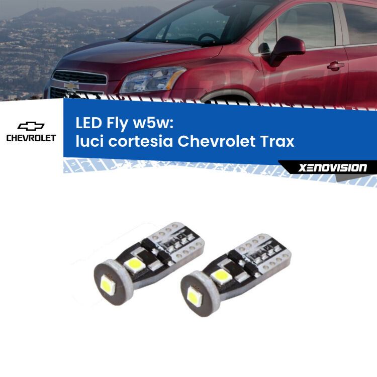 <strong>luci cortesia LED per Chevrolet Trax</strong>  2012 in poi. Coppia lampadine <strong>w5w</strong> Canbus compatte modello Fly Xenovision.