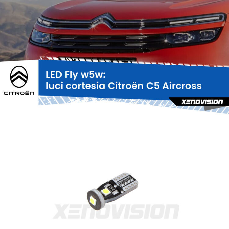 <strong>luci cortesia LED per Citroën C5 Aircross</strong>  2017 in poi. Coppia lampadine <strong>w5w</strong> Canbus compatte modello Fly Xenovision.