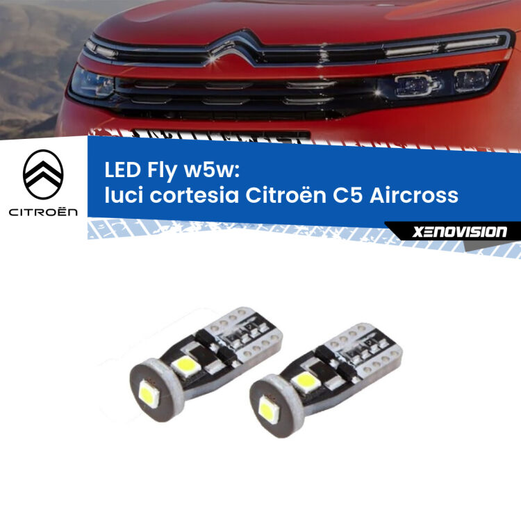 <strong>luci cortesia LED per Citroën C5 Aircross</strong>  2017 in poi. Coppia lampadine <strong>w5w</strong> Canbus compatte modello Fly Xenovision.