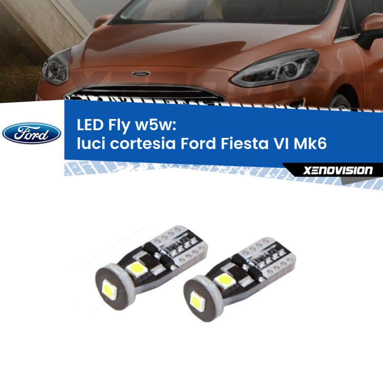 <strong>luci cortesia LED per Ford Fiesta VI</strong> Mk6 2008 - 2017. Coppia lampadine <strong>w5w</strong> Canbus compatte modello Fly Xenovision.