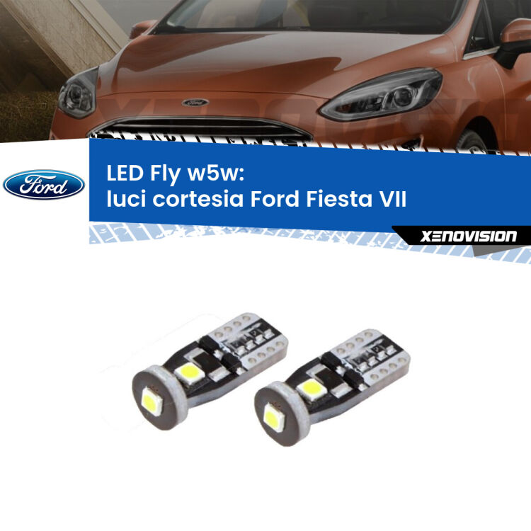 <strong>luci cortesia LED per Ford Fiesta VII</strong>  2017 - 2020. Coppia lampadine <strong>w5w</strong> Canbus compatte modello Fly Xenovision.