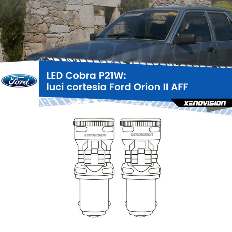 <strong>Luci Cortesia LED no-spie per Ford Orion II</strong> AFF 1985 - 1990. Coppia lampade <strong>P21W</strong> modello Cobra super-canbus, raffreddate a ventola.