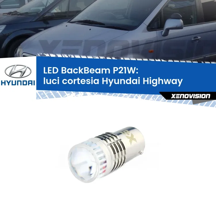 <strong>Luci Cortesia LED per Hyundai Highway</strong>  anteriori 1ª serie. Lampada <strong>P21W</strong> canbus. Illumina a giorno con questo straordinario cannone LED a luminosità estrema.