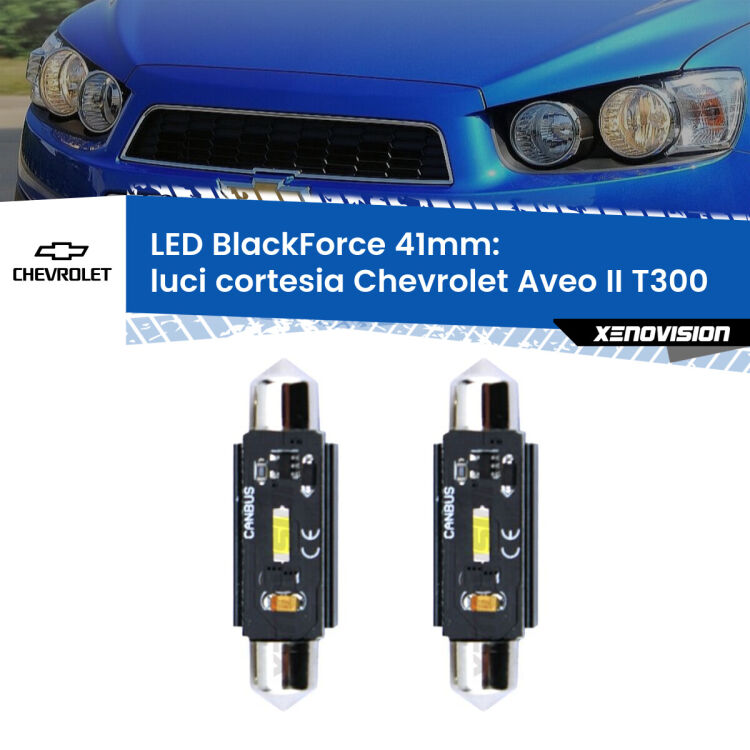 <strong>Luci Cortesia LED per Chevrolet Aveo II</strong> T300 2011 - 2021. Coppia lampade <strong>C5W</strong> 41mm modello BlackForce canbus.