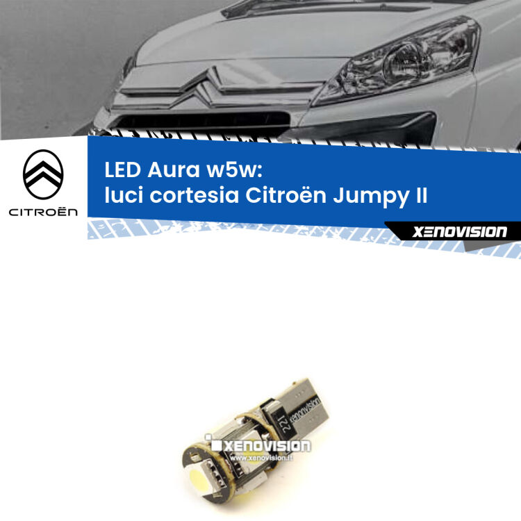 <strong>LED luci cortesia w5w per Citroën Jumpy</strong> II 2006 - 2015. Una lampadina <strong>w5w</strong> canbus luce bianca 6000k modello Aura Xenovision.