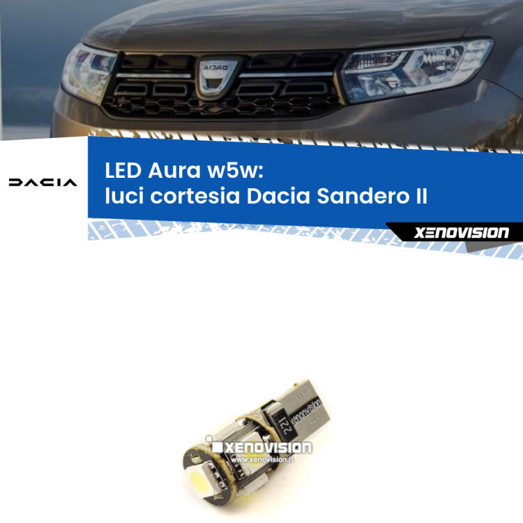 <strong>LED luci cortesia w5w per Dacia Sandero II</strong>  2012 in poi. Una lampadina <strong>w5w</strong> canbus luce bianca 6000k modello Aura Xenovision.