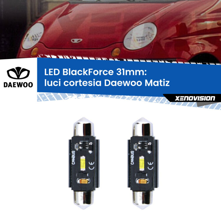 <strong>Luci Cortesia LED per Daewoo Matiz</strong>  1998 - 2005. Coppia lampade <strong>C5W</strong> 31mm modello BlackForce canbus.