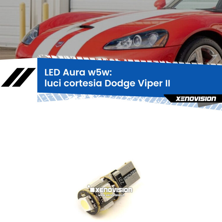 <strong>LED luci cortesia w5w per Dodge Viper</strong> II in poi. Una lampadina <strong>w5w</strong> canbus luce bianca 6000k modello Aura Xenovision.