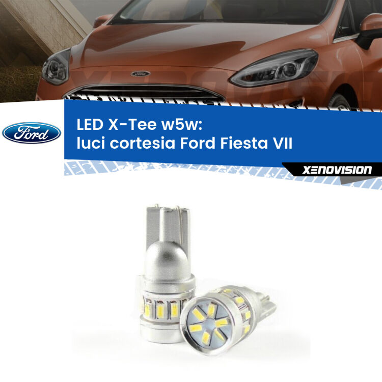 <strong>LED luci cortesia per Ford Fiesta VII</strong>  2017 - 2020. Lampade <strong>W5W</strong> modello X-Tee Xenovision top di gamma.