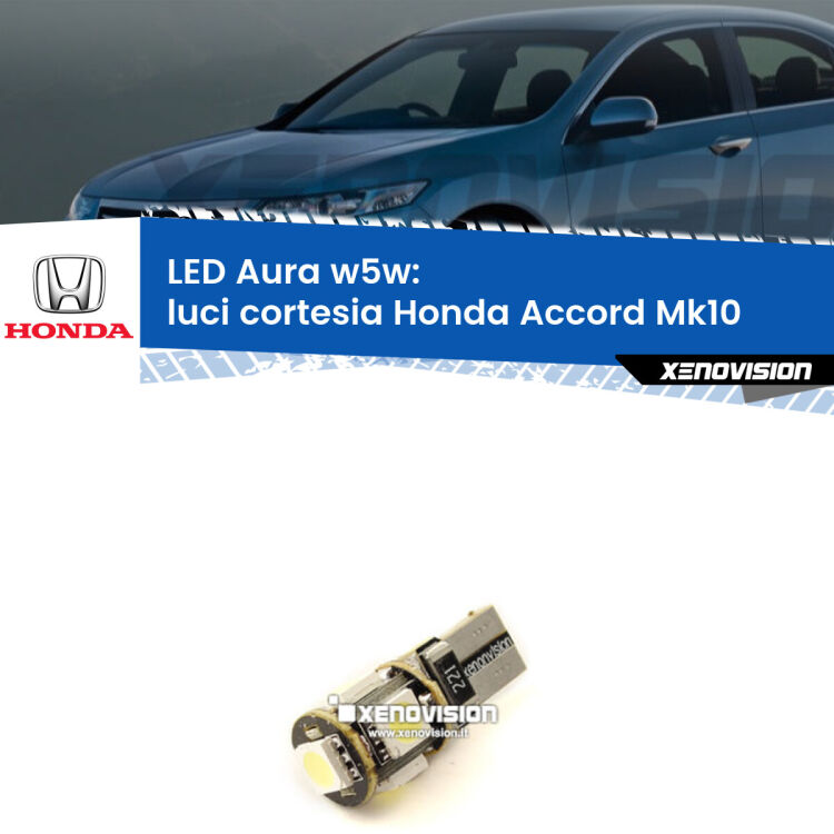 <strong>LED luci cortesia w5w per Honda Accord</strong> Mk10 2017 in poi. Una lampadina <strong>w5w</strong> canbus luce bianca 6000k modello Aura Xenovision.