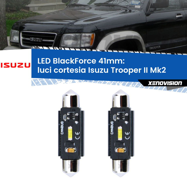 <strong>Luci Cortesia LED per Isuzu Trooper II</strong> Mk2 anteriori. Coppia lampade <strong>C5W</strong> 41mm modello BlackForce canbus.