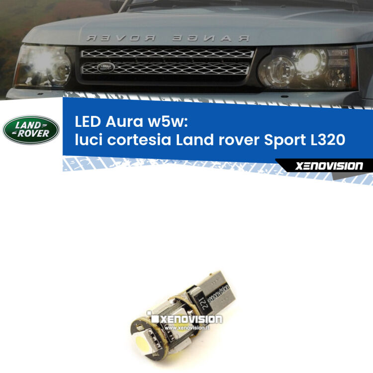 <strong>LED luci cortesia w5w per Land rover Sport</strong> L320 2005 - 2013. Una lampadina <strong>w5w</strong> canbus luce bianca 6000k modello Aura Xenovision.