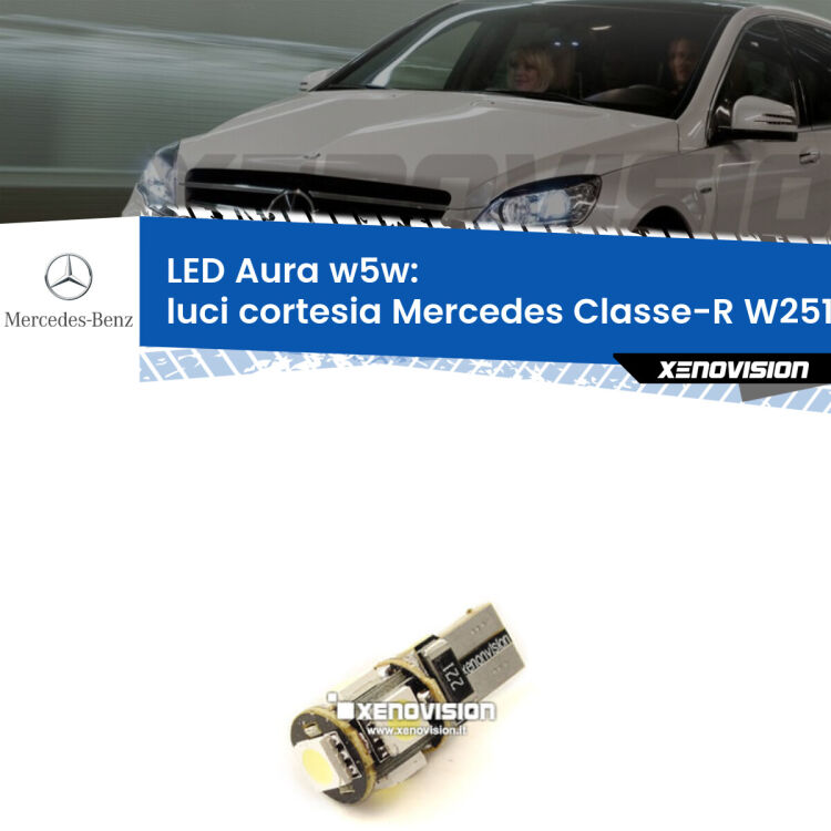 <strong>LED luci cortesia w5w per Mercedes Classe-R</strong> W251, V251 2006 - 2014. Una lampadina <strong>w5w</strong> canbus luce bianca 6000k modello Aura Xenovision.