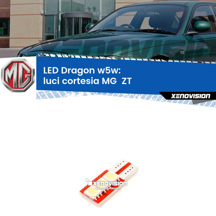 FINE SERIE: NO GARANZIA <strong>LED luci cortesia per MG  ZT</strong>  2001 - 2005. Lampade <strong>W5W</strong> a illuminazione laterale modello Dragon Xenovision.