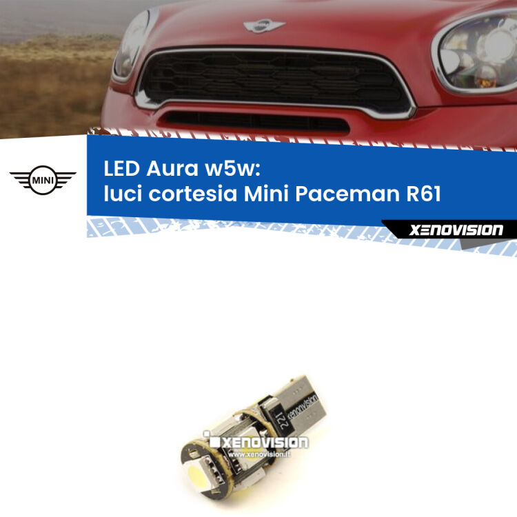 <strong>LED luci cortesia w5w per Mini Paceman</strong> R61 2012 - 2016. Una lampadina <strong>w5w</strong> canbus luce bianca 6000k modello Aura Xenovision.