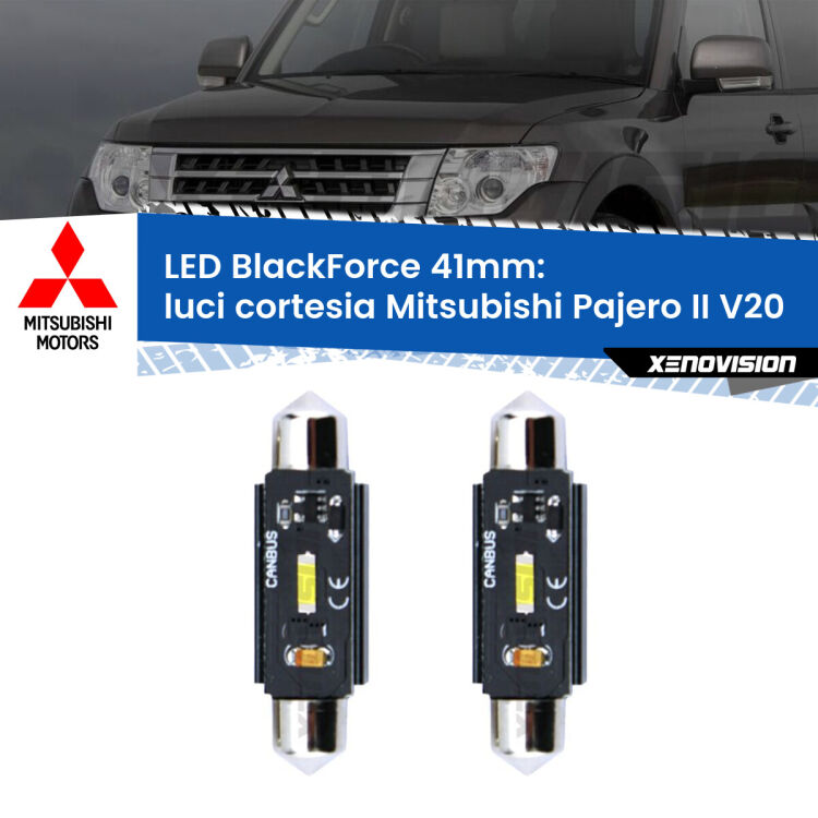 <strong>Luci Cortesia LED per Mitsubishi Pajero II</strong> V20 1990 - 2000. Coppia lampade <strong>C5W</strong> 41mm modello BlackForce canbus.