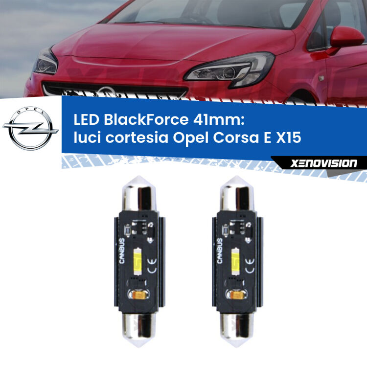 <strong>Luci Cortesia LED per Opel Corsa E</strong> X15 2014 - 2019. Coppia lampade <strong>C5W</strong> 41mm modello BlackForce canbus.