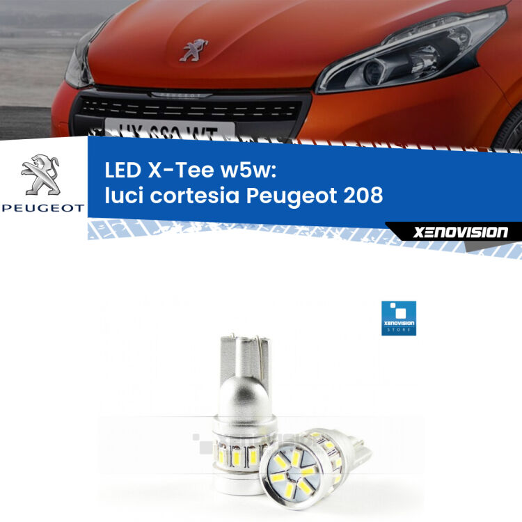 <strong>LED luci cortesia per Peugeot 208</strong>  2012 - 2018. Lampade <strong>W5W</strong> modello X-Tee Xenovision top di gamma.