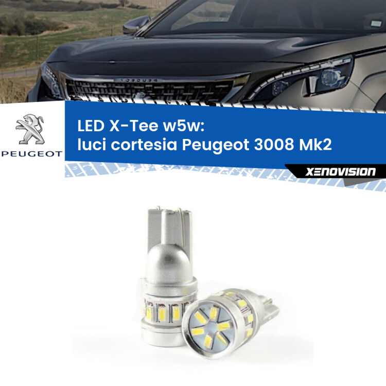 <strong>LED luci cortesia per Peugeot 3008</strong> Mk2 anteriori. Lampade <strong>W5W</strong> modello X-Tee Xenovision top di gamma.