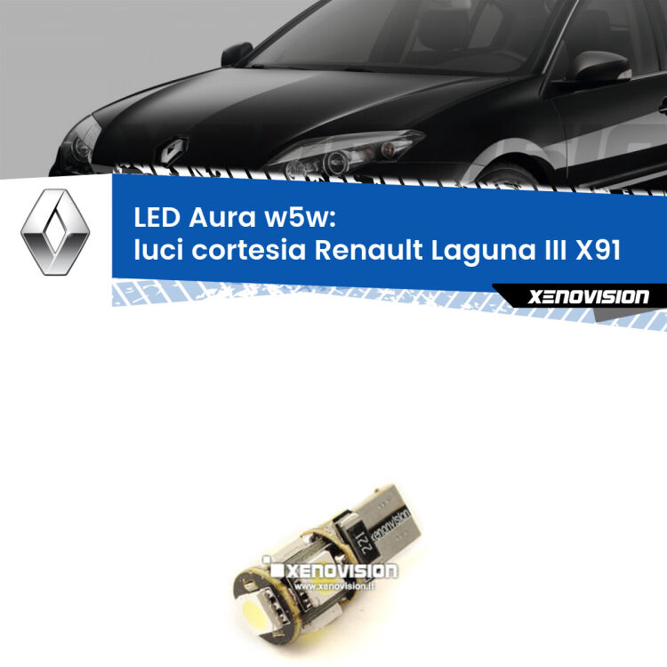 <strong>LED luci cortesia w5w per Renault Laguna III</strong> X91 2007 - 2015. Una lampadina <strong>w5w</strong> canbus luce bianca 6000k modello Aura Xenovision.