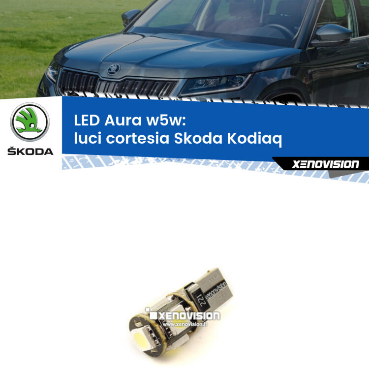 <strong>LED luci cortesia w5w per Skoda Kodiaq</strong>  2016 in poi. Una lampadina <strong>w5w</strong> canbus luce bianca 6000k modello Aura Xenovision.