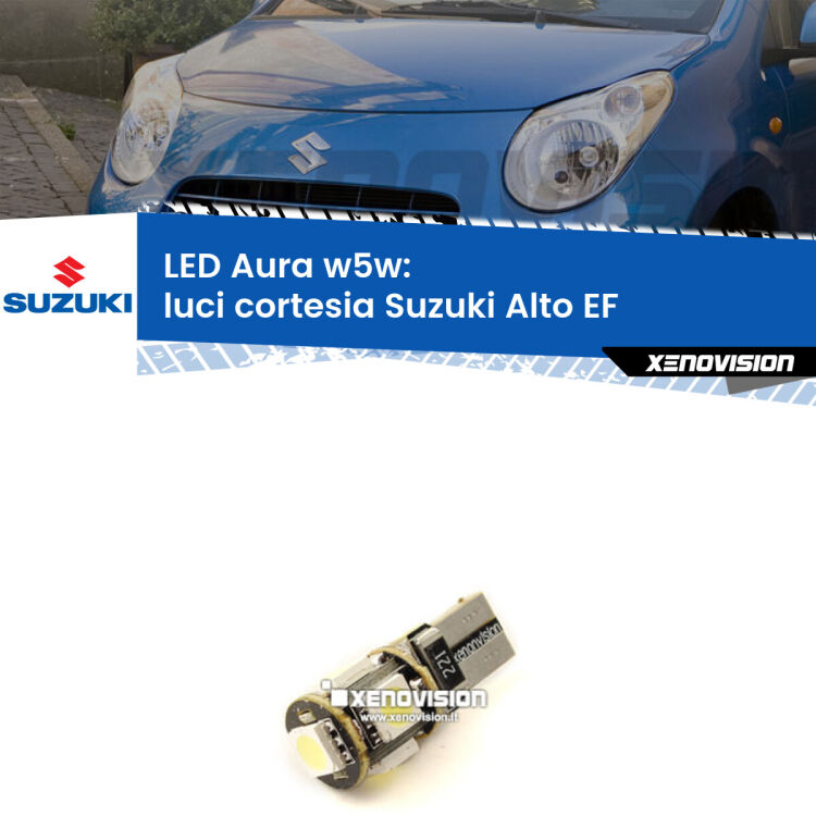 <strong>LED luci cortesia w5w per Suzuki Alto</strong> EF 1994 - 2002. Una lampadina <strong>w5w</strong> canbus luce bianca 6000k modello Aura Xenovision.