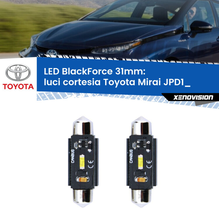 <strong>Luci Cortesia LED per Toyota Mirai</strong> JPD1_ posteriori. Coppia lampade <strong>C5W</strong> 31mm modello BlackForce canbus.