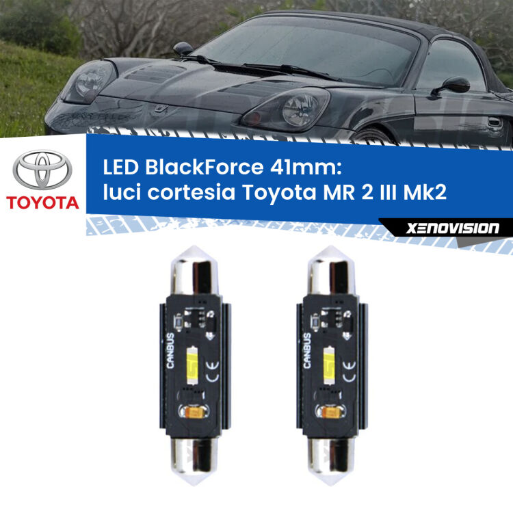 <strong>Luci Cortesia LED per Toyota MR 2 III</strong> Mk2 1999 - 2007. Coppia lampade <strong>C5W</strong> 41mm modello BlackForce canbus.