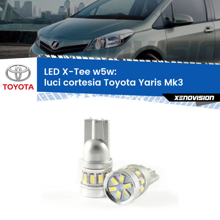 <strong>LED luci cortesia per Toyota Yaris</strong> Mk3 2010 - 2019. Lampade <strong>W5W</strong> modello X-Tee Xenovision top di gamma.