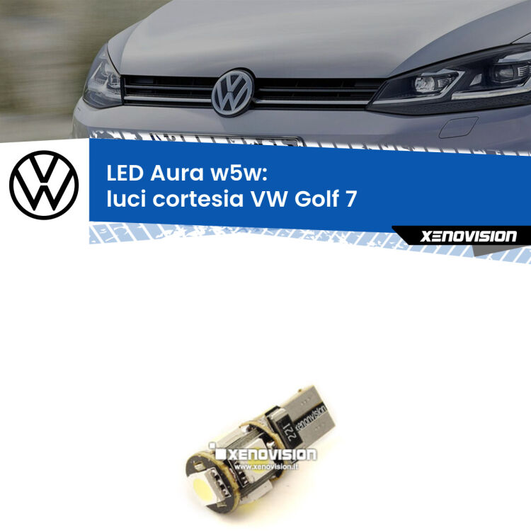 <strong>LED luci cortesia w5w per VW Golf 7</strong>  2012 - 2019. Una lampadina <strong>w5w</strong> canbus luce bianca 6000k modello Aura Xenovision.