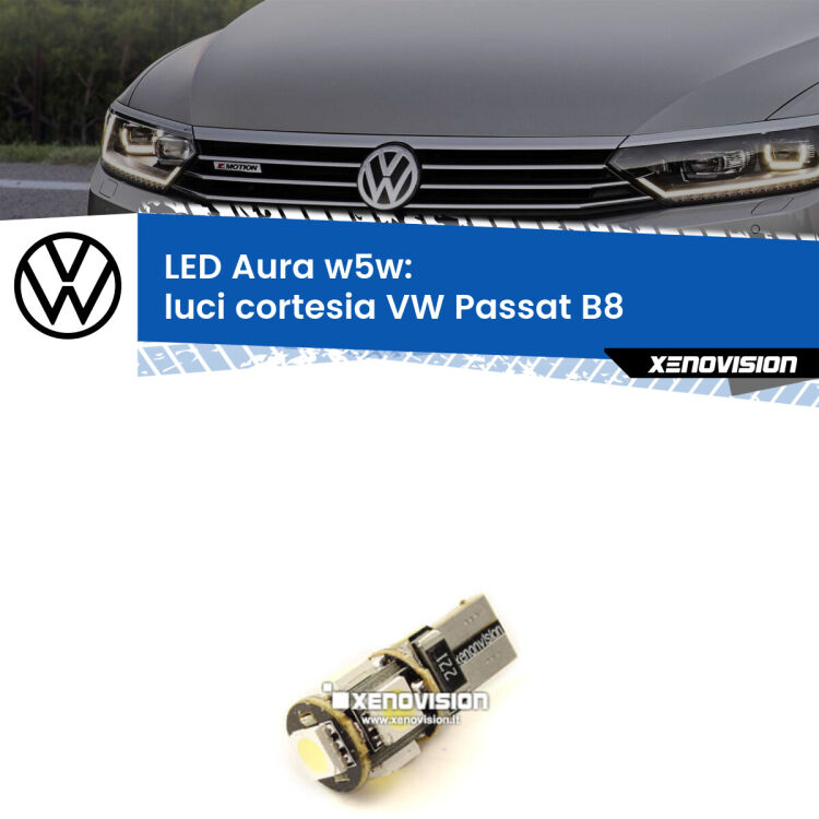 <strong>LED luci cortesia w5w per VW Passat</strong> B8 2014 - 2017. Una lampadina <strong>w5w</strong> canbus luce bianca 6000k modello Aura Xenovision.