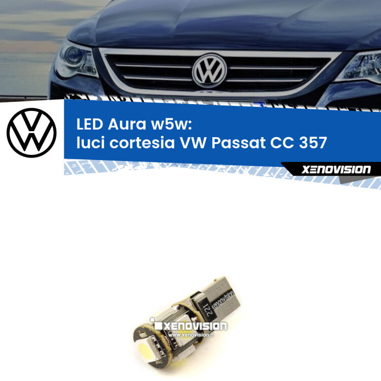 <strong>LED luci cortesia w5w per VW Passat CC</strong> 357 2008 - 2012. Una lampadina <strong>w5w</strong> canbus luce bianca 6000k modello Aura Xenovision.