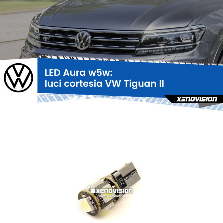 <strong>LED luci cortesia w5w per VW Tiguan</strong> II 2016 in poi. Una lampadina <strong>w5w</strong> canbus luce bianca 6000k modello Aura Xenovision.