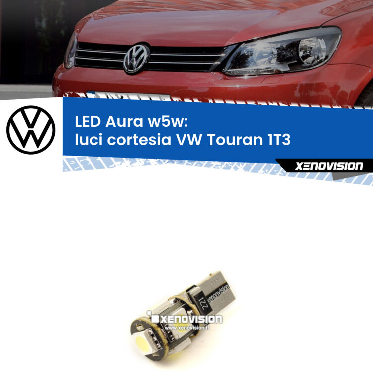 <strong>LED luci cortesia w5w per VW Touran</strong> 1T3 2010 - 2015. Una lampadina <strong>w5w</strong> canbus luce bianca 6000k modello Aura Xenovision.