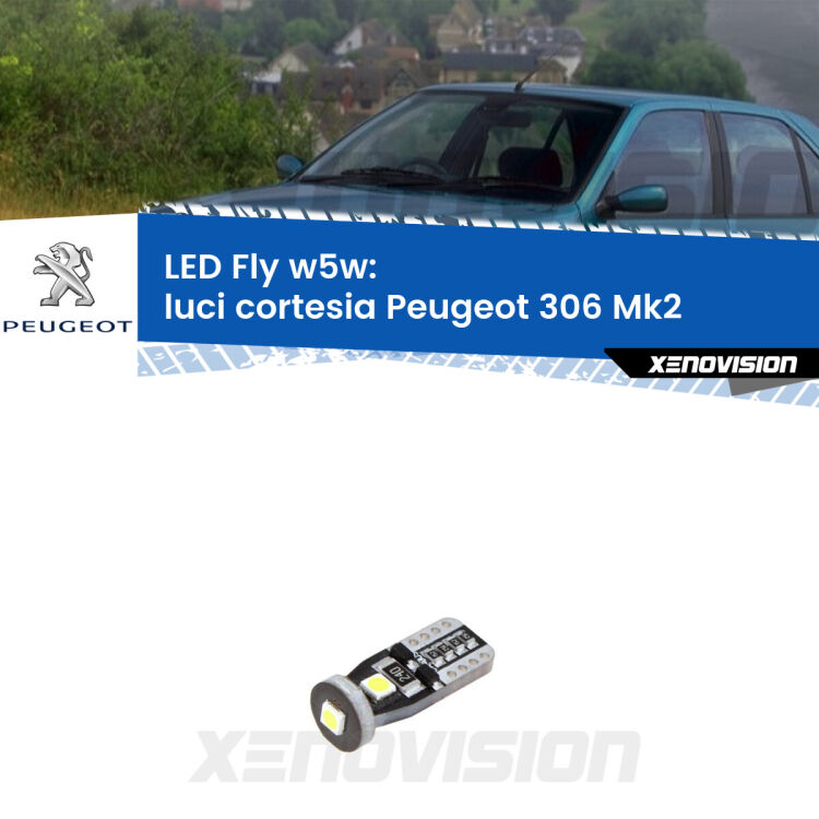 <strong>luci cortesia LED per Peugeot 306</strong> Mk2 1997 - 1999. Coppia lampadine <strong>w5w</strong> Canbus compatte modello Fly Xenovision.