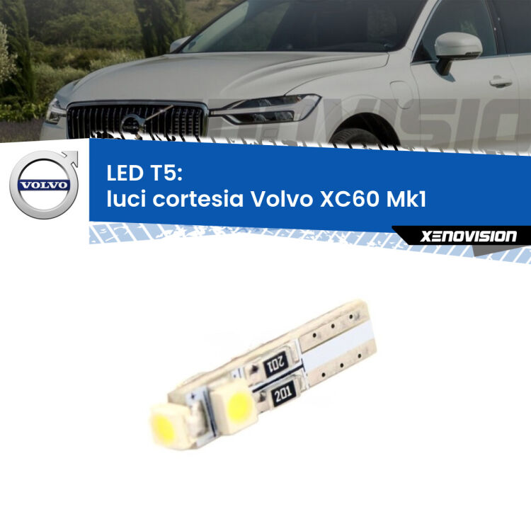 <strong>Luci Cortesia LED no-spie per Volvo XC60</strong> Mk1 2008 - 2016. Lampadina <strong>T5</strong> da Xenovision