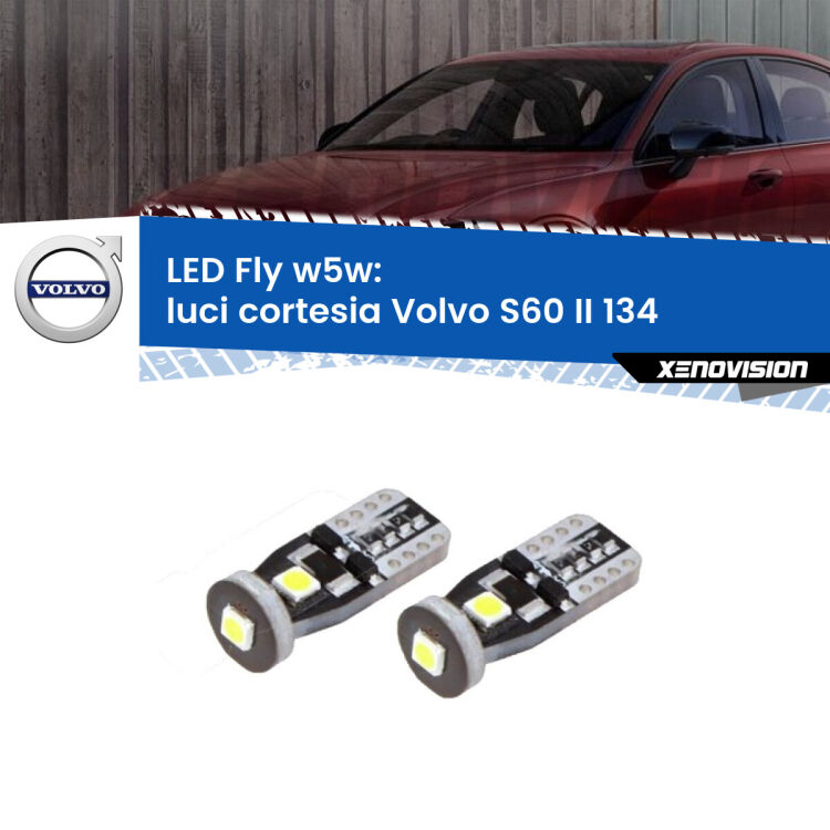 <strong>luci cortesia LED per Volvo S60 II</strong> 134 2010 - 2015. Coppia lampadine <strong>w5w</strong> Canbus compatte modello Fly Xenovision.