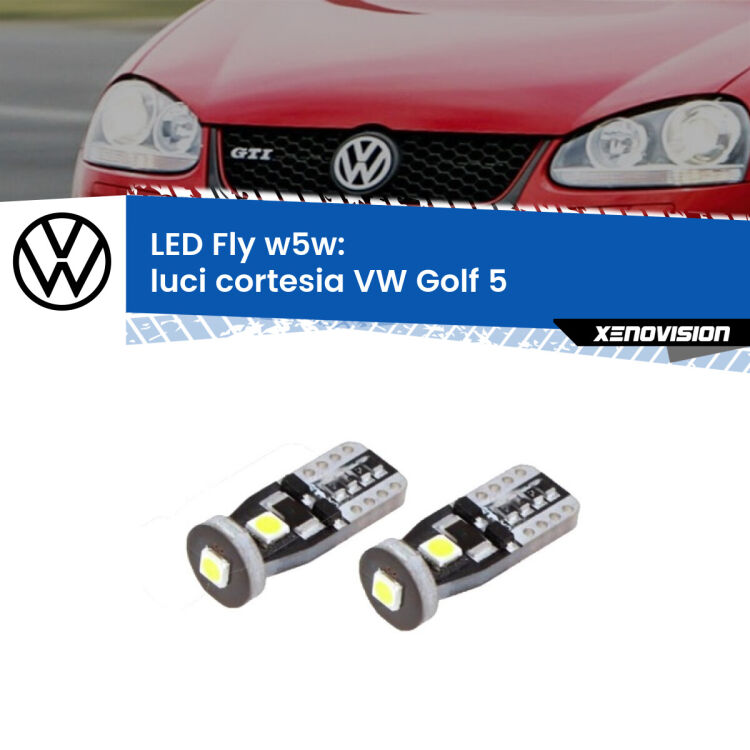 <strong>luci cortesia LED per VW Golf 5</strong>  2003 - 2009. Coppia lampadine <strong>w5w</strong> Canbus compatte modello Fly Xenovision.