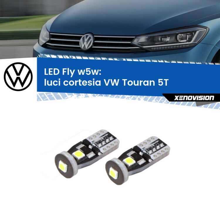 <strong>luci cortesia LED per VW Touran</strong> 5T 2015 - 2019. Coppia lampadine <strong>w5w</strong> Canbus compatte modello Fly Xenovision.