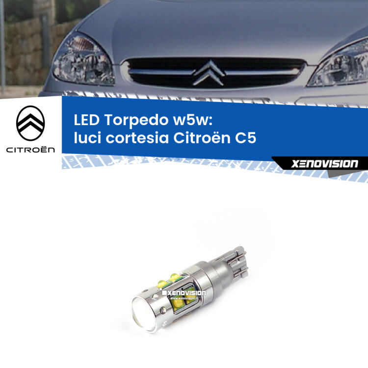 <strong>Luci Cortesia LED 6000k per Citroën C5</strong>  2001 - 2004. Lampadine <strong>W5W</strong> canbus modello Torpedo.