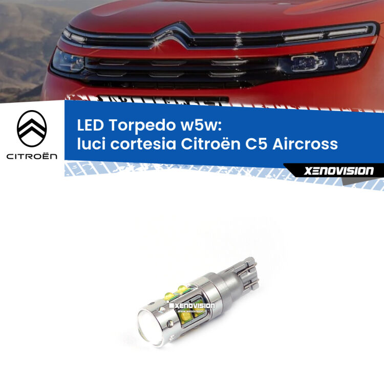 <strong>Luci Cortesia LED 6000k per Citroën C5 Aircross</strong>  2017 in poi. Lampadine <strong>W5W</strong> canbus modello Torpedo.