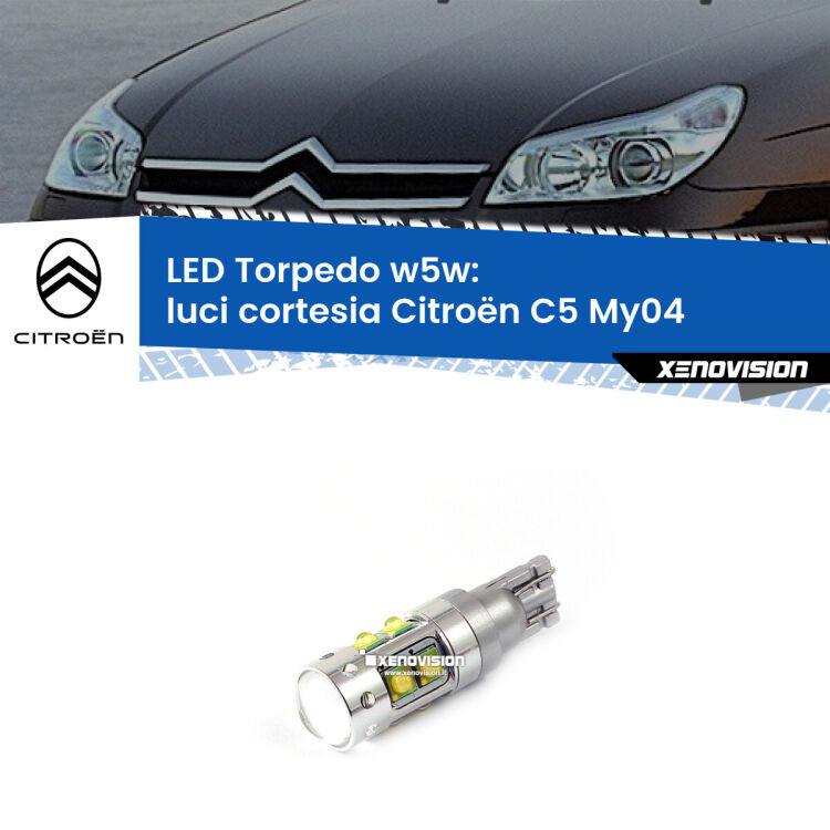 <strong>Luci Cortesia LED 6000k per Citroën C5</strong> My04 2004 - 2008. Lampadine <strong>W5W</strong> canbus modello Torpedo.