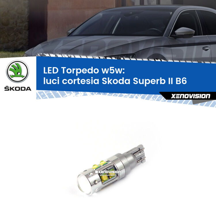 <strong>Luci Cortesia LED 6000k per Skoda Superb II</strong> B6 2008 - 2015. Lampadine <strong>W5W</strong> canbus modello Torpedo.