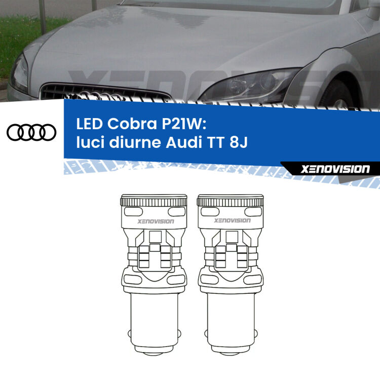 <strong>Luci diurne LED no-spie per Audi TT</strong> 8J 2006 - 2014. Coppia lampade <strong>P21W</strong> modello Cobra super-canbus, raffreddate a ventola.