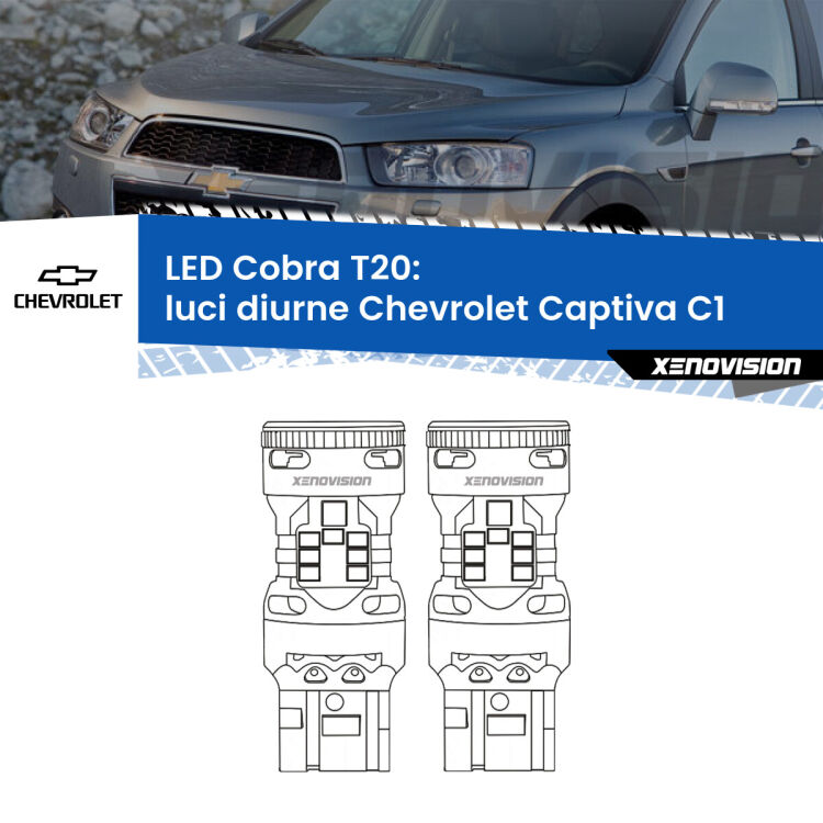 <strong>Luci diurne LED no-spie per Chevrolet Captiva</strong> C1 2006 - 2018. Coppia lampade <strong>T20</strong> modello Cobra super-canbus, raffreddate a ventola.