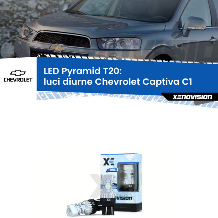 Coppia <strong>Luci diurne LED</strong> per Chevrolet <strong>Captiva C1</strong>  2006 - 2018. Lampadine premium <strong>T20</strong> ultra luminose e super canbus, modello Pyramid Xenovision.